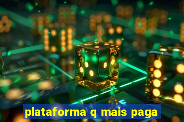 plataforma q mais paga